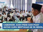 Cabdindik-Aceh-Wilayah-Pidie-dan-Pijay-Antar-196-Guru-P3K-Bertugas-ke-56-Sekolah.jpg