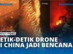 DETIK-DETIK-DRONE-di-China-JADI-BENCANA-Warga-Berlari-Menghindari-Hujan-Api.jpg