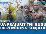 DUA-PRAJURIT-TNI-GUGUR-DIBERONDONG-SENJATA.jpg