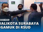 Detik-detik-Walikota-Surabaya-Ngamuk-di-RSUD-Soewandhie.jpg