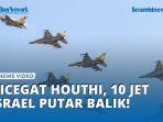Dicegat-Houthi-10-Jet-Israel-Putar-Balik.jpg