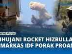 Dihujani-Roket-Volcano-Hizbullah-2-Markas-IDF-Porak-Poranda-Sekumpulan-Tentara-Israel-Tewas.jpg