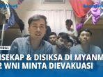 Disekap-Disiksa-di-Myanmar-Pengakuan-12-WNI-Minta-Dievakuasi-Ini-Penjelasan-P4MI.jpg