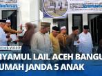 Donasi-Qiyamul-Lail-Aceh-Wujudkan-Rumah-Baru-bagi-Janda-Lima-Anak-di-Aceh-Barat.jpg