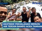 Ekstrem-Perjalanan-Menuju-Air-Terjun-Bampo-Aceh-Tamiang.jpg