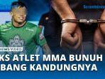 Elipitua-Siregar-Atlet-MMA-Asal-Sumut-Tega-Membunuh-Abang-Kandungnya-Sendiri.jpg