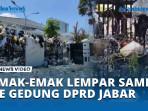 Emak-emak-Lempar-Sampah-ke-Gedung-DPRD-Jabar.jpg