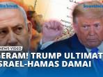 GERAM-TRUMP-ULTIMATUM-ISRAEL-HAMAS-DAMAI.jpg