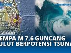 Gempa-M-76-Guncang-Sulawesi-Utara-BMKG-Keluarkan-Peringatan-Dini-Tsunami.jpg