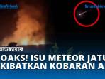 HOAKS-Isu-Meteor-Jatuh-Akibatkan-Kobaran-Api-Tak-Ada-Kebakaran-di-Tol-Cirebon.jpg