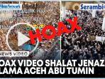 HOAX-Video-Shalat-Jenazah-Ulama-Aceh-Abu-Tumin-Dihadiri-Ribuan-Jamaah-Ini-Faktanya.jpg