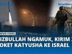 Hizbullah-Ngamuk-Kirim-200-Roket-Katyusha-seusai-Drone-Israel-Tewaskan-5-warga.jpg