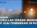 Hizbullah-Serang-Markas-Komando-Israel-usai-Bombardir-Kota-di-Utara-Israel-dengan-30-Rudal.jpg