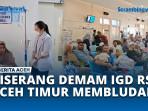 IGD-RSUD-Zubir-Mahmud-Membludak-Rata-rata-Pasien-Terjangkit-Demam.jpg