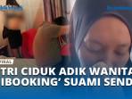 ISTRI-LABRAK-ADIK-WANITA-DIBOOKING-SUAMI-SENDIRI.jpg