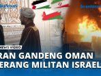 Iran-Gandeng-Oman-Siapkan-Amunisi-Serang-Habis-Militan-Israel.jpg