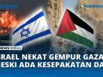 Israel-Kembali-Berulah-Nekat-Gempur-Gaza-Meski-Ada-Kesepakatan-Damai.jpg