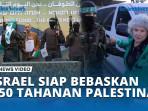Israel-Siap-Bebaskan-250-Tahanan-Palestina-Hamas-Lepaskan-20-Sandera.jpg
