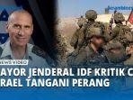 Jenderal-IDF-Kritik-Cara-Israel-Tangani-Perang-Sebut-Perang-di-Gaza-Habiskan-Banyak-Biaya.jpg