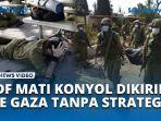 Jenderal-Tentara-IOF-Akui-Dikirim-ke-Medan-Perang-Tanpa-RENCANA-MATI-KONYOL-Masuk-JEBAKAN-Hamas.jpg