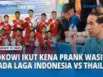 Jokowi-Ikut-Kena-Prank-Wasit-Pada-Laga-Final-Sepak-Bola-Sea-Games-2023-Indonesia-Vs-Thailand.jpg