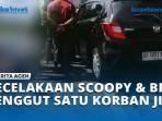 KECELAKAAN-SCOOPY-BRIO-RENGGUT-SATU-KORBAN-JIWA.jpg