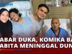 Kabar-Duka-Komika-Babe-Cabita-Meninggal-Dunia-Sempat-Didiagnosis-Anemia-Aplastik.jpg