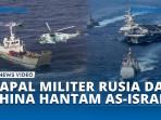Kapal-Militer-Rusia-dan-China-Siaga-Hantam-Zona-Merah-AS-Israel.jpg