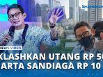 Kekayaan-Sandiaga-Uno-Rp-106-Triliun-Ikhlaskan-Utang-Rp-50-Miliar-Anies-Baswedan.jpg