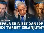 Kepala-Shin-Bet-dan-IDF-Jadi-Target-Selanjutnya-Setelah-Netanyahu-Pecat-Gallant.jpg