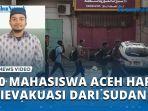 Kondisi-Terkini-50-Mahasiswa-Aceh-yang-Terjebak-di-Sudan-Perlu-Dievakuasi.jpg