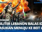 LEBANON-MEMBALAS-Tentara-Bergerak-Cepat-Selamatkan-Warga-dari-Ancaman-Perang-Israel.jpg