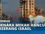 MENARA-MEKAH-HANCUR-Detik-detik-ISRAEL-Serang-Gedung-Tertinggi-GAZA.jpg