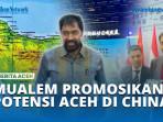 MUALEM-PROMOSIKAN-POTENSI-ACEH-DI-CHINA.jpg