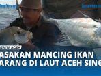 Mancing-di-Laut-Aceh-Singkil-Merasakan-Sensasi-Tarikan-Ikan-Karang.jpg