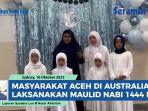 Masyarakat-Aceh-di-Australia-Adakan-Peringatan-Maulid-Nabi-Muhammad-SAW-1444-H.jpg
