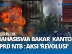 Mataram-Mencekam-Mahasiswa-Bakar-Habis-Kantor-DPRD-NTB-dalam-Aksi-Revolusi.jpg