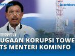 Menteri-Kominfo-Johnny-G-Plate-Akan-Diperiksa-Penyidik-Atas-Dugaan-Korupsi-Tower-BTS.jpg