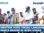 Menteri-PUPR-Basuki-Hadimuljono-Lihat-Langsung-Kondisi-Pasca-Banjir-di-Aceh-Utara.jpg