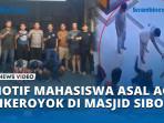 Motif-Sepele-Mahasiswa-Tewas-Dikeroyok-di-Masjid-Sibolga-Berawal-dari-Istirahat.jpg