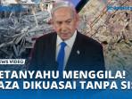 NETANYAHU-MENGGILA-GAZA-DIKUSAI-TANPA-SISA.jpg