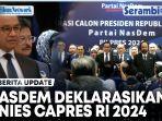 VIDEO Nasdem Tancap Gas, Anies Baswedan jadi Calon Presiden RI 2024