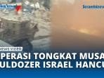 Operasi-Tongkat-Musa-Hamas-Hancurkan-Buldozer-Israel-yang-Masuki-Kota-Gaza.jpg