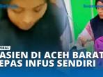 PASIEN-DI-ACEH-BARAT-LEPAS-INFUS-SENDIRI.jpg