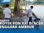 VIDEO - Proyek Pendukung PON XXI Aceh-Sumut di Ketambe Ambruk, Diduga Ada Penyimpangan