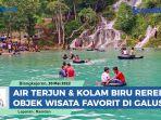 VIDEO Pemandian Air Terjun Kolam Biru Rerebe, Destinasi Wisata Favorit Warga di Gayo Lues