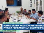Pemko-Banda-Aceh-Ancam-Hentikan-Proyek-Pembangunan-Gedung-BPKA-Jika-Tak-Patuh.jpg