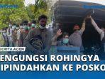 VIDEO Pengungsi Rohingya Sudah Dipindahkan ke Posko Penampungan Sementara