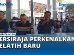 Persiraja-Perkenalkan-Budiardjo-Thalib-Sebagai-Pelatih-Barunya.jpg