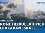 Pertahahan-Israel-Kembali-Jebol-Drone-Hizbullah-Picu-Kebakaran.jpg